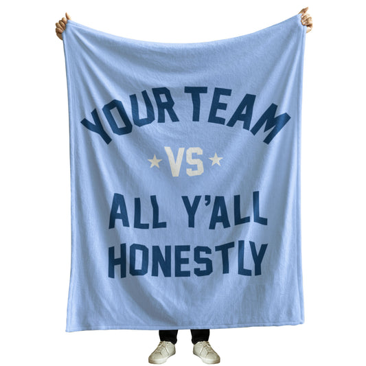 Your Team Vs All Y'all Honestly Blanket